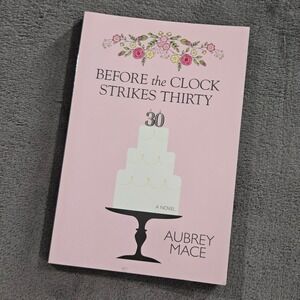 Before the Clock Strikes Thirty Aubrey Mace Novel Romance‎ Book